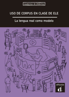 Uso de corpus en clase de ELE: La lengua real - Libro - Wendy Elvira-García