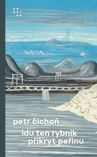 Idu ten rybnik přikryt peřinu - Petr Čichoň