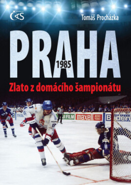 Praha 1985 - Zlato z domácího šampionátu - Tomáš Procházka - e-kniha
