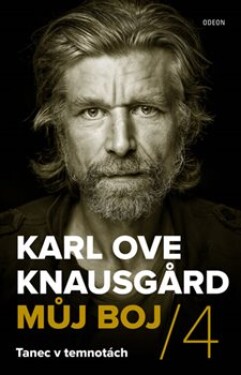 Můj Boj Tanec temnotách Karl Ove Knausgard