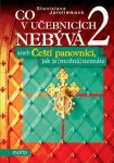 Co v učebnicích nebývá 2 aneb Čeští... - Stanislava Jarolímková - e-kniha