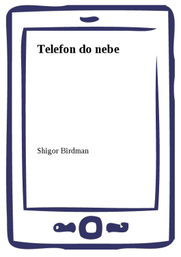 Telefon do nebe - Shigor, Birdman