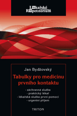 Tabulky pro medicínu prvního kontaktu - Záchranná služba, praktický lékař, lékařská služba první pomoci, urgnentí příjem - Jan Bydžovský