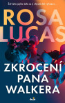 Zkrocení pana Walkera - Rosa Lucas