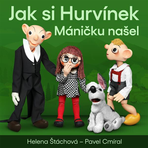 Jak si Hurvínek Máničku našel - Helena Štáchová, Pavel Cmíral - audiokniha