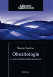Obezitologie a teorie metabolického syndromu - Štěpán Svačina