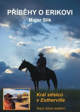 Příběhy o Erikovi - Král střelců v Estherville - Major Slik - e-kniha