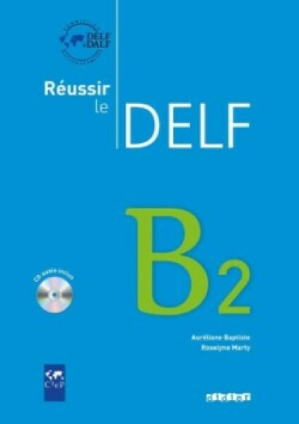Réussir le DELF B2 + didierfle.app - Baptiste, Aureliane; Marty, Roselyne