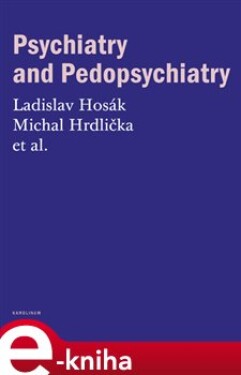 Psychiatry and Pedopsychiatry Ladislav Hosák
