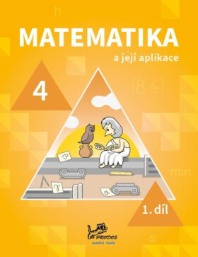 Matematika a její aplikace pro 4. ročník 1. díl - 4. ročník, 2. vydání - kolektiv autorů