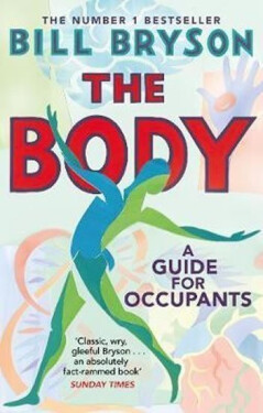 The Body : A Guide for Occupants, 1. vydání - Bill Bryson