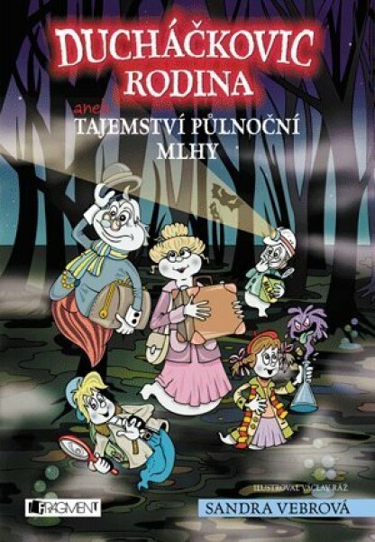 Ducháčkovic rodina aneb Tajemství půlnoční mlhy - Sandra Vebrová, Václav Ráž - e-kniha