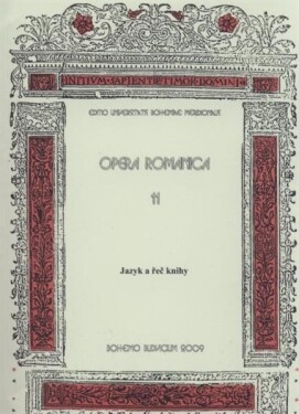Opera romanica 11 - Jazyk a řeč knihy: K výzkumu zámeckých, měšťanských a církevních knihoven - Kolektiv autorů