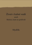 Život kalné vodě aneb Bahno, kam se podíváš Miroslav Krůta