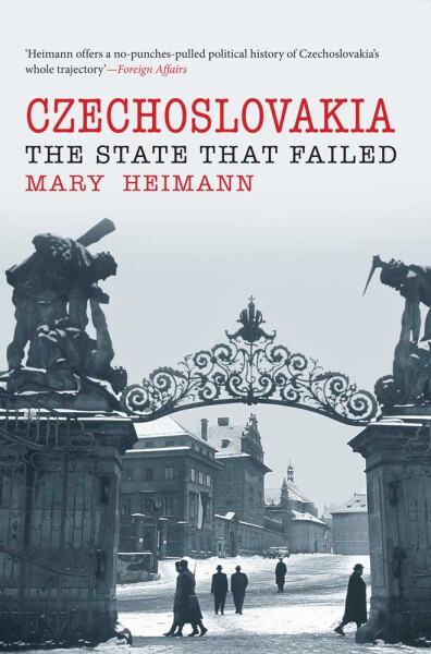 Czechoslovakia State That Failed Mary Heimann