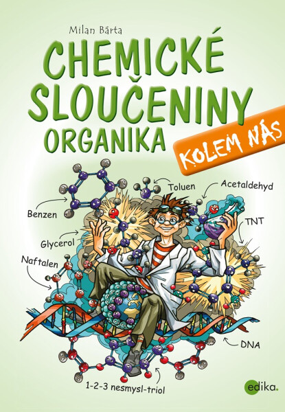 Chemické sloučeniny kolem nás – Organika - Milan Bárta