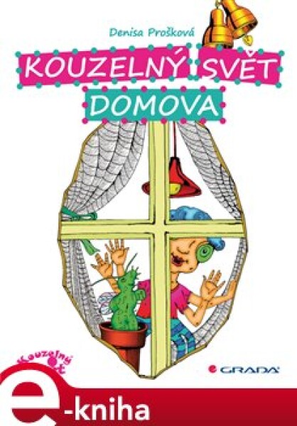 Kouzelný svět domova - Denisa Prošková e-kniha