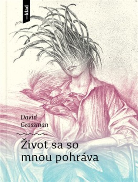 Život sa so mnou pohráva David Grossman