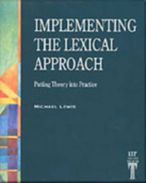 Implementing Lexical Approach: Putting Theory Into Practice - Michael Lewis