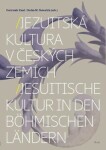 Jezuitská kultura českých zemích/Jesuitische Kultur in den böhmischen Ländern