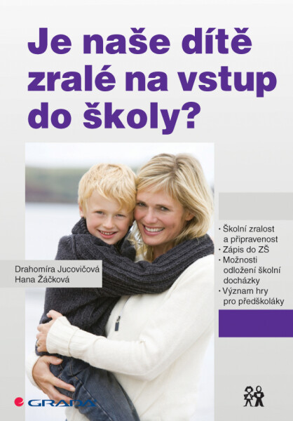 Je naše dítě zralé na vstup do školy? - Drahomíra Jucovičová