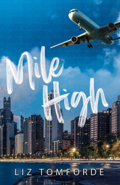 Mile High: Windy City Book 1 - Liz Tomforde
