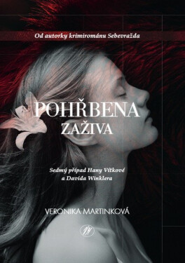 Pohřbena zaživa - Veronika Martinková