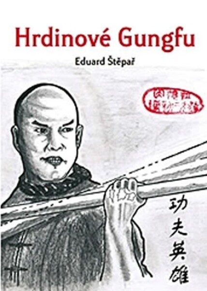 Hrdinové Gungfu - Eduard Štěpař