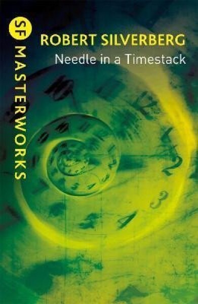 Needle in a Timestack - Robert Silverberg