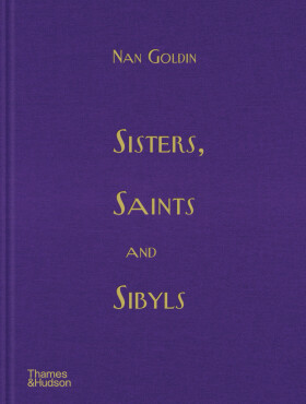 Sisters, Saints and Sibyls - Nan Goldin