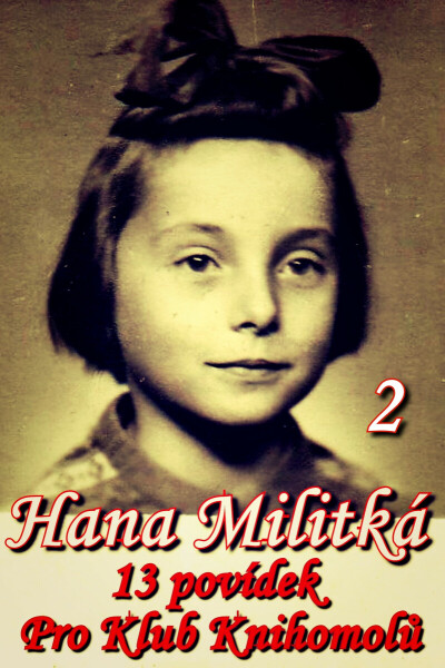 13 povídek pro Klub knihomolů 2 - Hana Militká