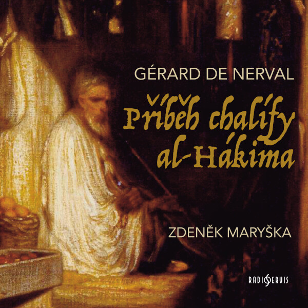 Příběh chalífy al-Hákima - Gérard De Nerval - audiokniha