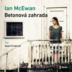 Betonová zahrada - Ian McEwan - audiokniha