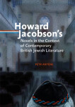 Howard Jacobson´s Novels in the Context of Contemporary British Jewish Literature - Petr Anténe - e-kniha