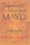 Tajemství starých Mayů Carlos Barrios