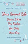Your Second Life Begins When You Realize You Only Have One