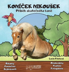 Koníček Nikoušek Příběh skutečného koně Lucie Frintová