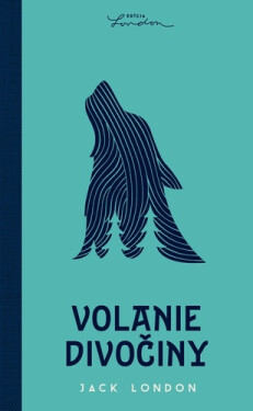 Volanie divočiny - Jack London
