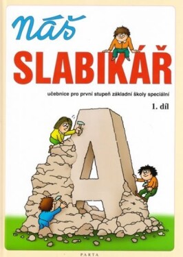 Náš slabikář – 1. díl, pro 1. stupeň základní školy speciální - Vladimír Linc