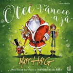 Otec Vánoce a já - CDmp3 (Čte Tereza Marečková, Ondřej Havlík aka Endru) - Matt Haig