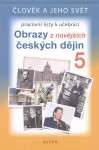 Obrazy novějších českých dějin Pracovní listy učebnici