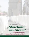 Služebníci neužiteční Jiří Hanuš,