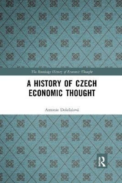 History of Czech Economic Thought - Antonie Dolezalova