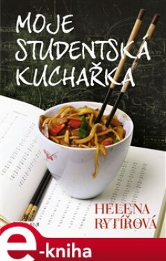 Moje studentská kuchařka - Helena Rytířová e-kniha