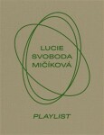 Lucie Svoboda Mičíková. Playlist - Tereza Záchová