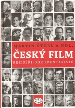 Český film. Režiséři dokumentaristé Martin Štoll