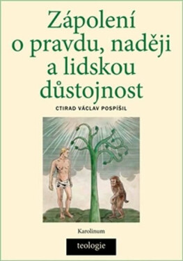 Zápolení o pravdu, naději a lidskou důstojnost - prof. Ctirad Václav Pospíšil
