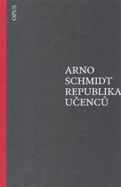Republika učenců Arno Schmidt