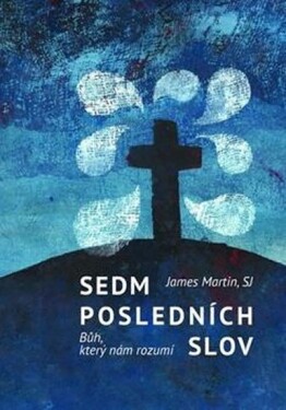 Sedm posledních slov James Martin