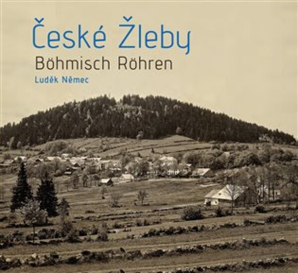 České Žleby - Böhmisch Röhren - Luděk Němec